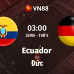 Nhận định bóng đá Ecuador vs Đức, 03h00 ngày 26/6 World Cup 2026