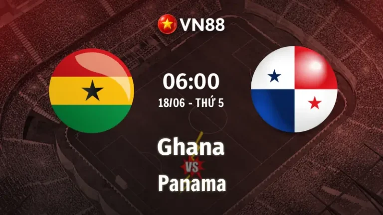Nhận định bóng đá Ghana vs Panama, 06h00 ngày 18/6 World Cup 2026