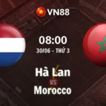 Nhận định bóng đá Hà Lan vs Morocco, 08h00 ngày 30/6 World Cup 2026