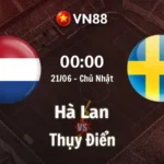 Nhận định bóng đá Hà Lan vs Thụy Điển, 00h00 ngày 21/6 World Cup 2026