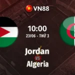Nhận định bóng đá Jordan vs Algeria, 10h00 ngày 23/6 World Cup 2026