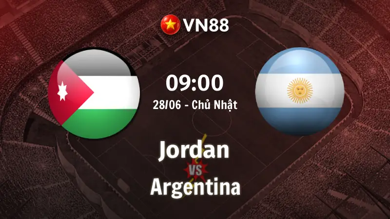 Nhận định bóng đá Jordan vs Argentina, 09h00 ngày 28/6 World Cup 2026