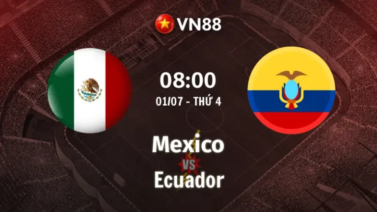 Nhận định bóng đá Mexico vs Ecuador, 08h00 ngày 1/7 World Cup 2026
