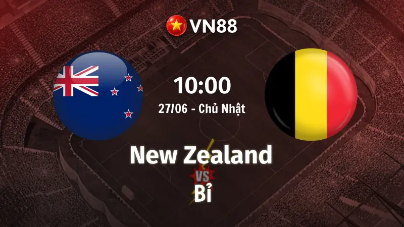 Nhận định bóng đá New Zealand vs Bỉ, 10h00 ngày 27/6 World Cup 2026