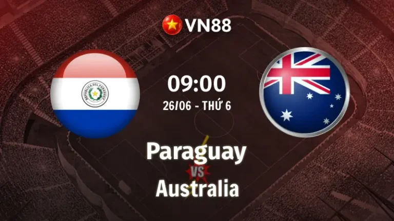 Nhận định bóng đá Paraguay vs Australia, 09h00 ngày 26/6 World Cup 2026