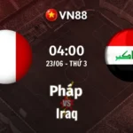 Nhận định bóng đá Pháp vs Iraq, 04h00 ngày 23/6 World Cup 2026