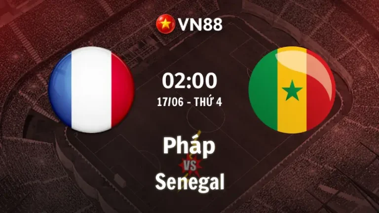 Nhận định bóng đá Pháp vs Senegal, 02h00 ngày 17/6 World Cup 2026