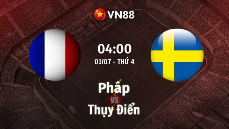 Nhận định bóng đá Pháp vs Thụy Điển, 04h00 ngày 1/7 World Cup 2026