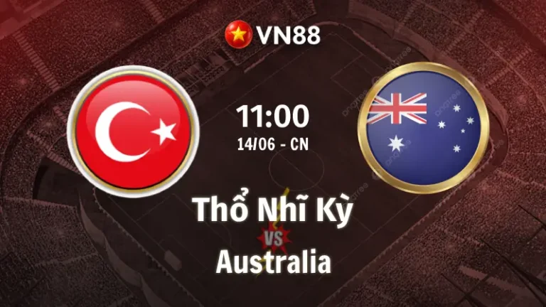 Nhận định bóng đá Thổ Nhĩ Kỳ vs Australia 11h00 ngày 14/6/2026
