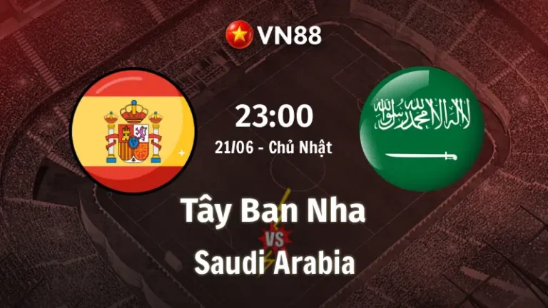 Nhận định bóng đá Tây Ban Nha vs Saudi Arabia, 23h00 ngày 21/6 World Cup 2026