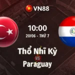 Nhận định bóng đá Thổ Nhĩ Kỳ vs Paraguay, 10h00 ngày 20/6 World Cup 2026
