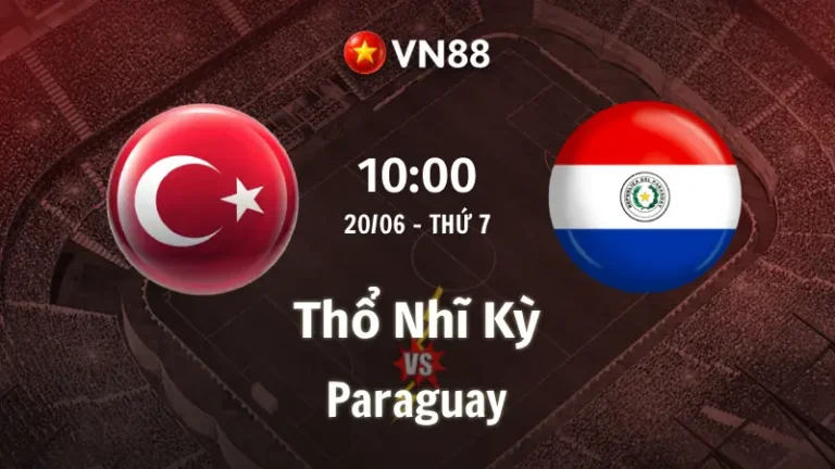 Nhận định bóng đá Thổ Nhĩ Kỳ vs Paraguay, 10h00 ngày 20/6 World Cup 2026