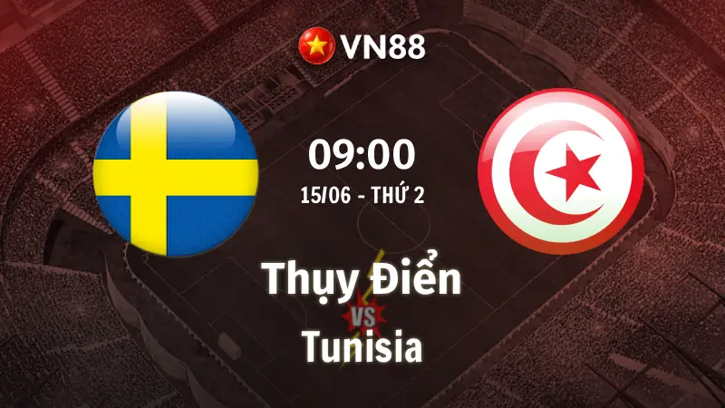 Nhận định bóng đá Thụy Điển vs Tunisia, 09h00 ngày 15/6 World Cup 2026