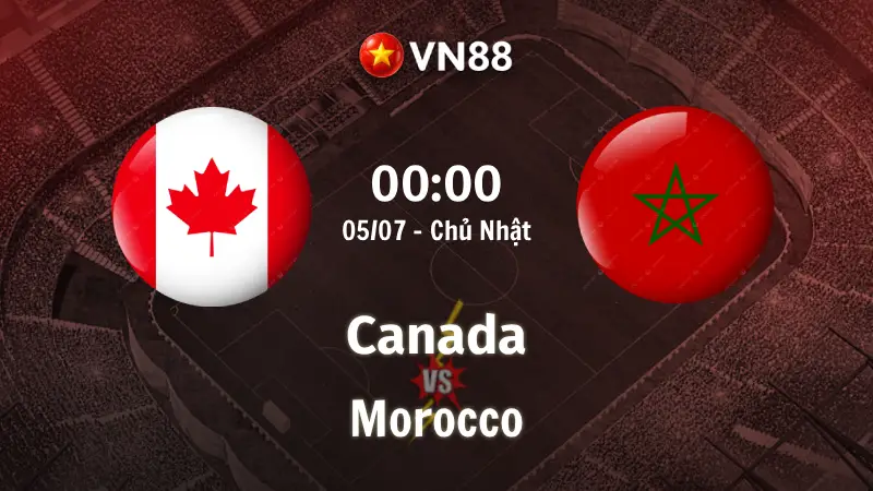 Nhận định bóng đá Canada vs Morocco, 00h00 ngày 5/7 World Cup 2026