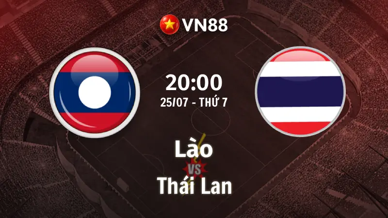 Nhận định bóng đá Lào vs Thái Lan 20h00 ngày 25/7/2026