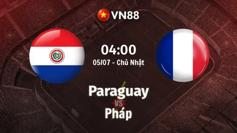 Nhận định bóng đá Paraguay vs Pháp, 04h00 ngày 5/7 World Cup 2026
