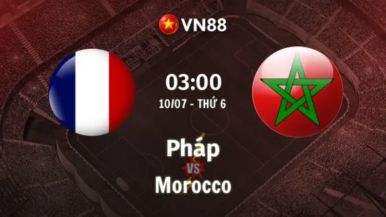 Nhận định bóng đá Pháp vs Morocco, 03h00 ngày 10/7 World Cup 2026