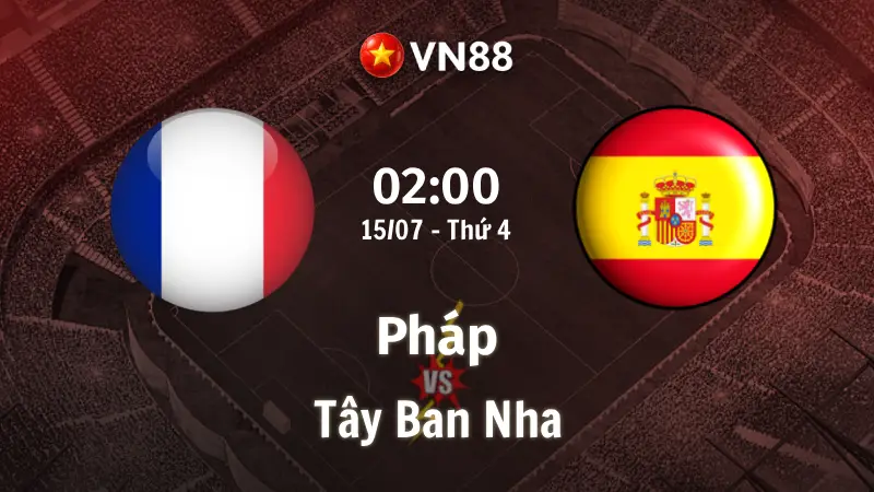 Nhận định bóng đá Pháp vs Tây Ban Nha, 02h00 ngày 15/7 World Cup 2026