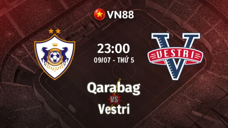Nhận định bóng đá Qarabag vs Vestri, 23h00 ngày 9/7 Europa League 2026/27
