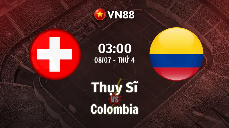 Nhận định bóng đá Thụy Sĩ vs Colombia, 03h00 ngày 8/7 World Cup 2026