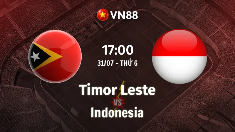Nhận định bóng đá Timor Leste vs Indonesia, 17h00 ngày 31/7 AFF Cup