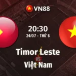 Nhận định bóng đá Timor Leste vs Việt Nam, 20h30 ngày 24/7 AFF Cup 2026