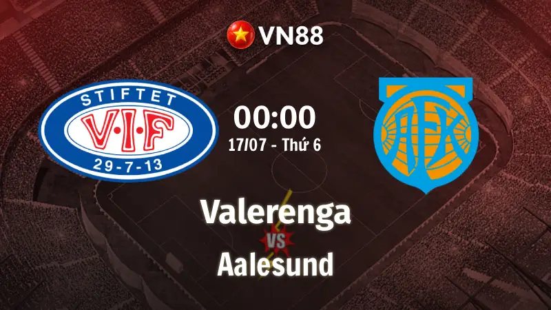 Nhận định bóng đá Valerenga vs Aalesund, 00h00 ngày 17/7 VĐQG Na Uy 2026