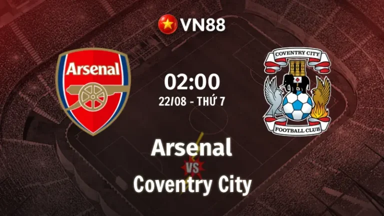 Nhận định bóng đá Arsenal vs Coventry City, 02h00 ngày 22/8 Premier League