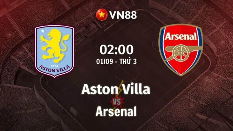 Nhận định bóng đá Aston Villa vs Arsenal, 02h00 ngày 1/9