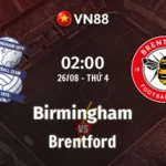 Nhận định bóng đá Birmingham vs Brentford, 02h00 ngày 26/8 Cúp Liên đoàn Anh