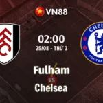 Nhận định bóng đá Fulham vs Chelsea, 02h00 ngày 25/8 Ngoại hạng Anh