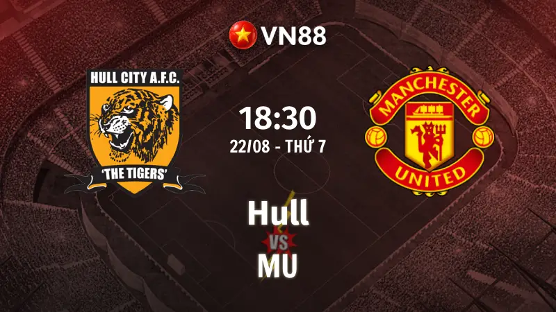 Nhận định bóng đá Hull vs MU, 18h30 ngày 22/8 Ngoại hạng Anh