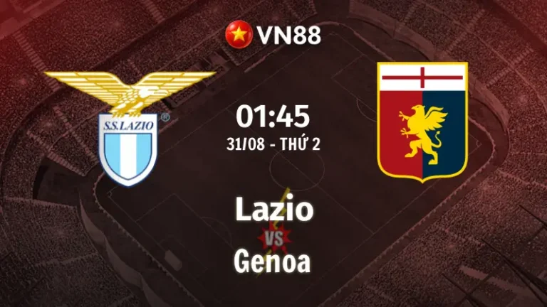Nhận định bóng đá Lazio vs Genoa, 01h45 ngày 31/8 Serie A