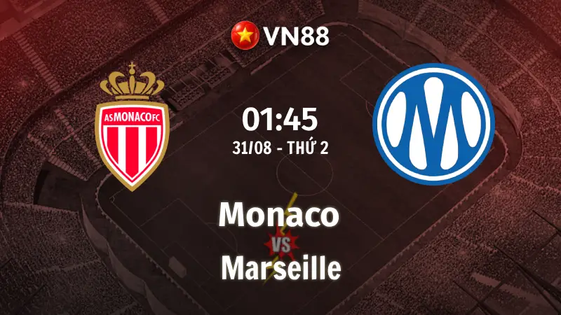 Nhận định bóng đá Monaco vs Marseille, 01h45 ngày 31/8 Ligue 1