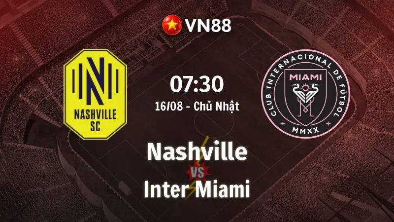 Nhận định bóng đá Nashville vs Inter Miami, 07h30 ngày 16/8 Giai MLS