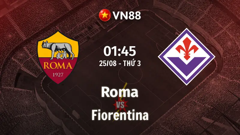 Nhận định bóng đá Roma vs Fiorentina, 01h45 ngày 25/8 Serie A