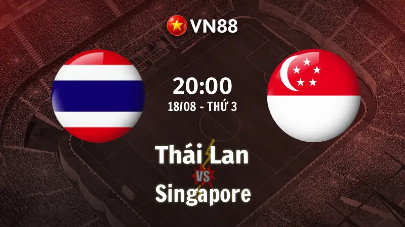 Nhận định bóng đá Thái Lan vs Singapore, 20h00 ngày 18/8 AFF Cup