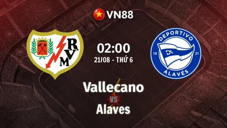 Nhận định bóng đá Vallecano vs Alaves, 02h00 ngày 21/8 La Liga