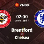Nhận định bóng đá Brentford vs Chelsea, 02h00 ngày 19/9 Ngoại hạng Anh