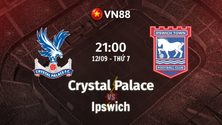 Nhận định bóng đá Crystal Palace vs Ipswich, 21h00 ngày 12/9 Premier League