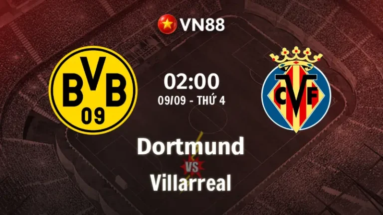 Nhận định bóng đá Dortmund vs Villarreal, 02h00 ngày 9/9 Champions League