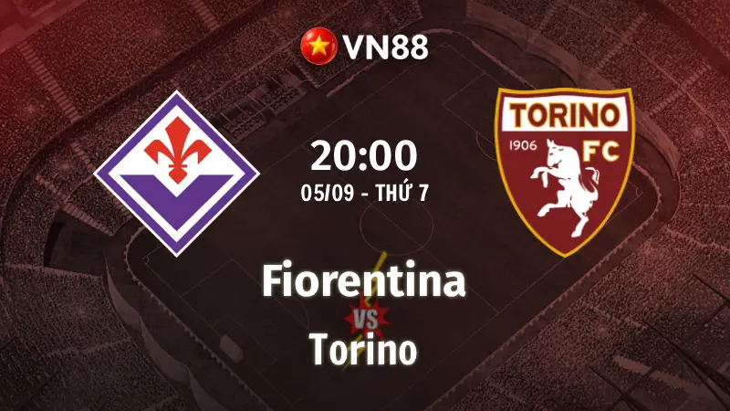 Nhận định bóng đá Fiorentina vs Torino, 20h00 ngày 5/9 Serie A