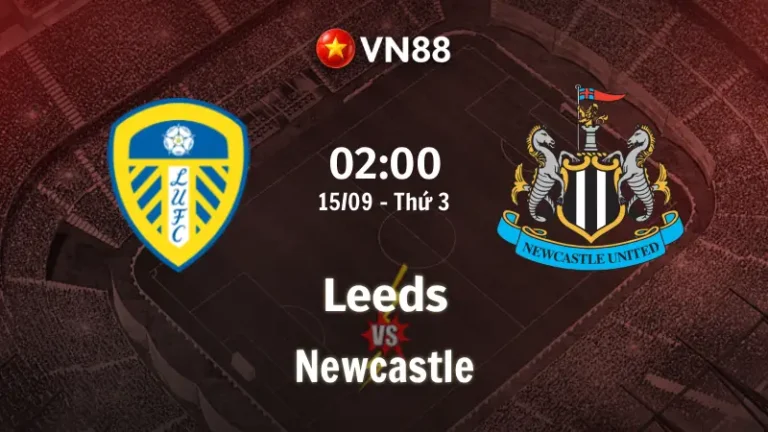 Nhận định bóng đá Leeds vs Newcastle, 02h00 ngày 15/9 Premier League