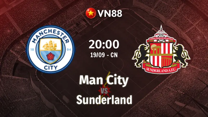 Nhận định bóng đá Man City vs Sunderland 20h00 ngày 20/9/2026