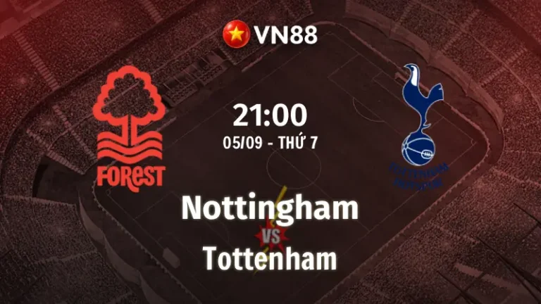 Nhận định bóng đá Nottingham vs Tottenham, 21h00 ngày 5/9 Ngoại hạng Anh