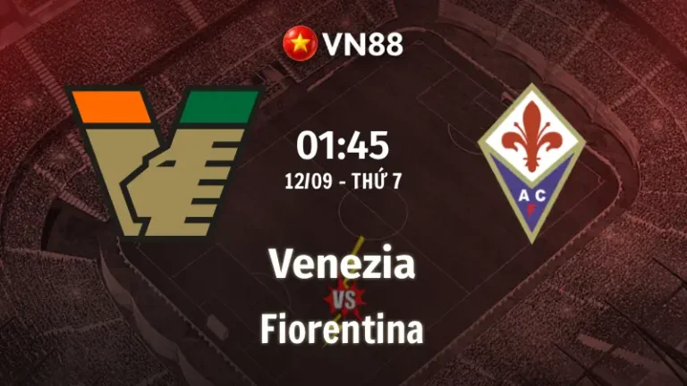 Nhận định bóng đá Venezia vs Fiorentina, 01h45 ngày 12/9 Serie A