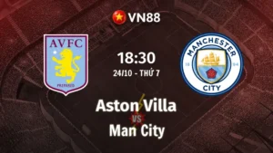 Nhận định bóng đá Aston Villa vs Man City, 18h30 ngày 24/10 Premier League