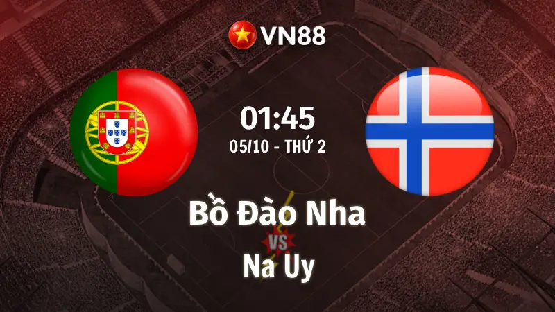 Nhận định bóng đá Bồ Đào Nha vs Na Uy, 01h45 ngày 5/10 Nations League