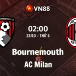 Nhận định bóng đá Bournemouth vs AC Milan, 02h00 ngày 23/10 Europa League