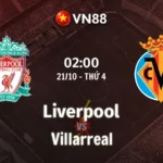 Nhận định bóng đá Liverpool vs Villarreal, 02h00 ngày 21/10 Champions League